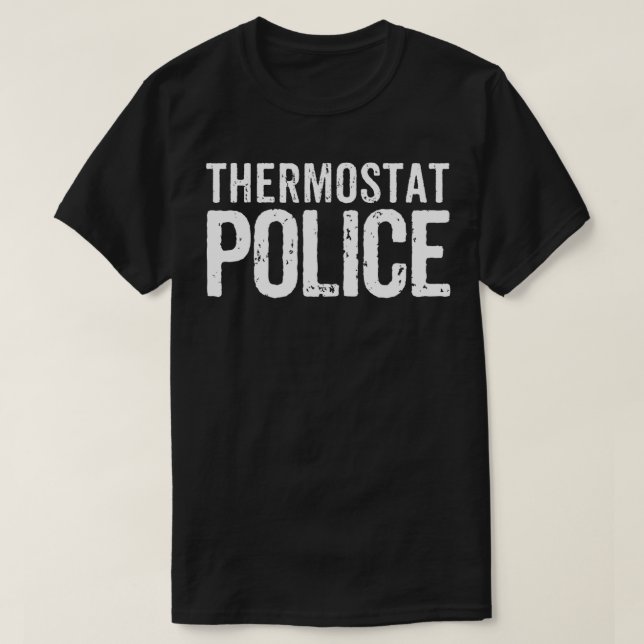 Thermostat Police Funny Vater Mama Novelty Gift Fu T-Shirt (Design vorne)