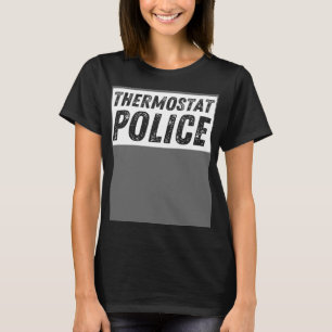 Thermostat Police Funny Vatertag Witziger Vater Hu T-Shirt