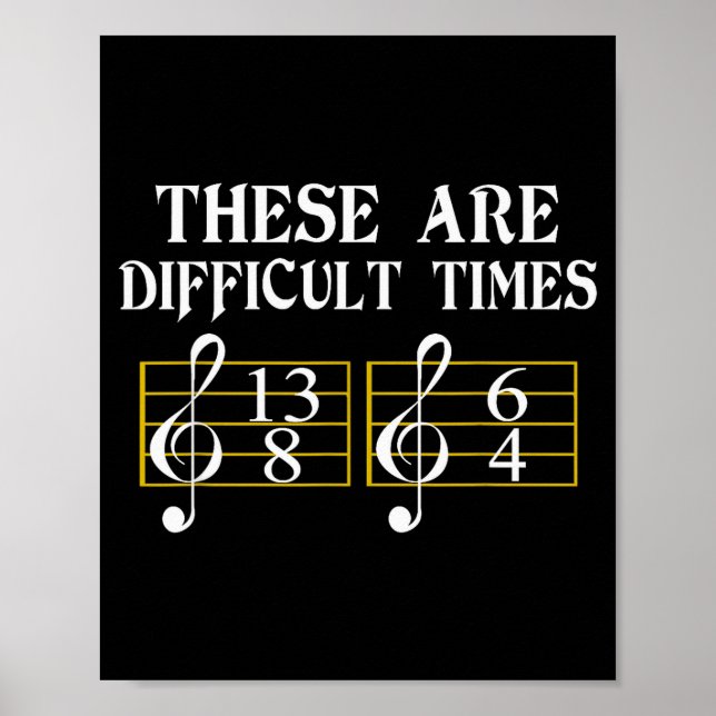 These Are Difficult Times Music Tee  Poster (Vorne)