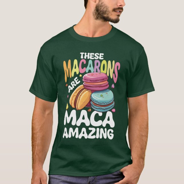 These Macarons Are Macaamazing for a French Food f T-Shirt (Vorderseite)