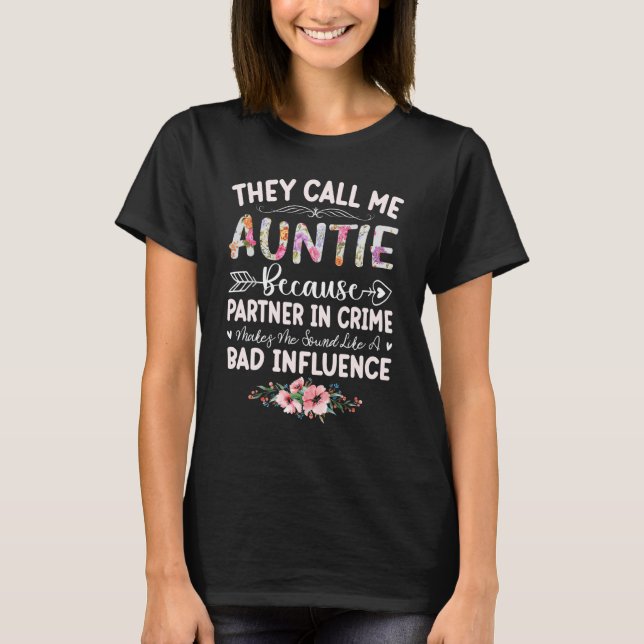 They Call Me Auntie Because Partner In Crime Mothe T-Shirt (Vorderseite)