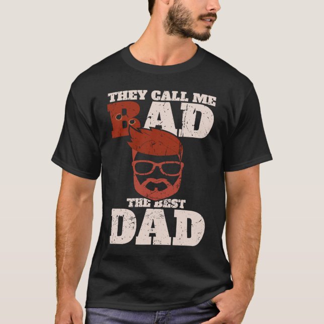 They call me bad the best dad  Bester Papa T-Shirt (Vorderseite)