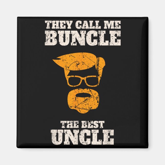They Call Me Buncle The Uncle Shirt  Magnet (Vorne)