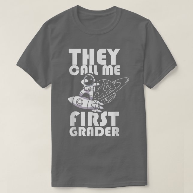 They Call Me First Grader  School 1st Grade  Astro T-Shirt (Design vorne)