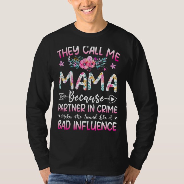 They Call Me Mama Because Partner In Crime Mothers T-Shirt (Vorderseite)