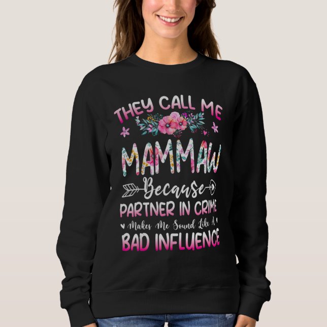 They Call Me Mammaw Because Partner In Crime Mothe Sweatshirt (Vorderseite)