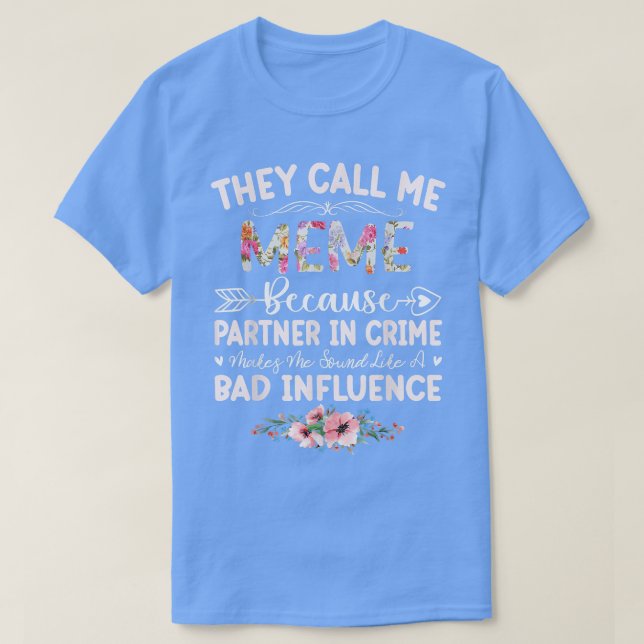 They Call Me Meme Because Partner In Crime Mothers T-Shirt (Design vorne)