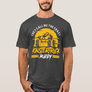 They Call: Monster Truck Buddy T-Shirt