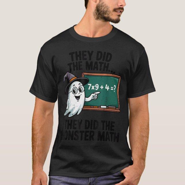 They Did Monster Math Teacher Halloween Costume Ma T-Shirt (Vorderseite)