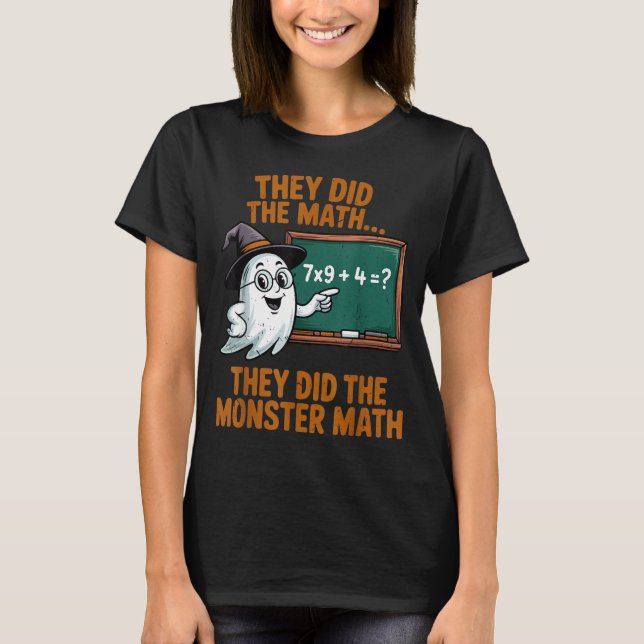 They Did Monster Math Teacher Halloween Costume Pr T-Shirt (Vorderseite)
