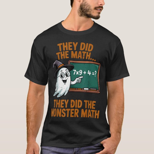 They Did Monster Math Teacher Halloween Costume Pr T-Shirt (Vorderseite)