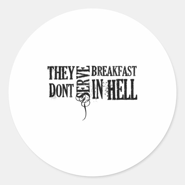 They Dont Serve Breakfast In Hell  Runder Aufkleber (Vorderseite)