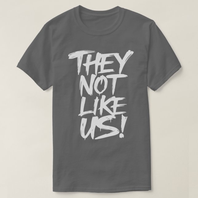 They Not Like Us TShirt 12 (Design vorne)