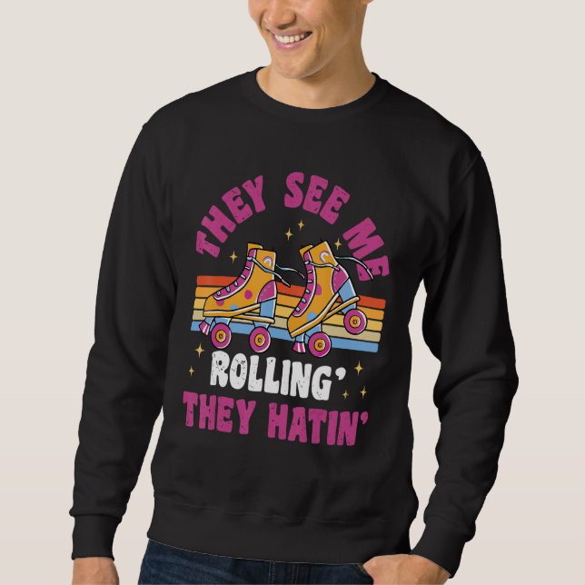 They See Me Rollin  80s Roller Skate Party Sweatshirt (Vorderseite)