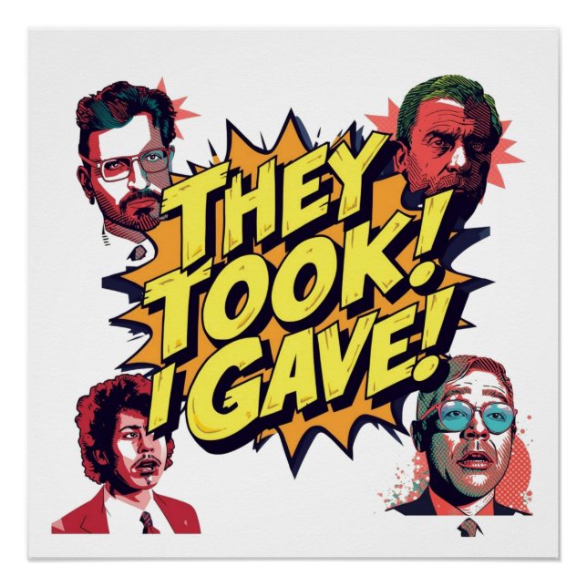 They Took! I Gave! Poster (Vorderseite)