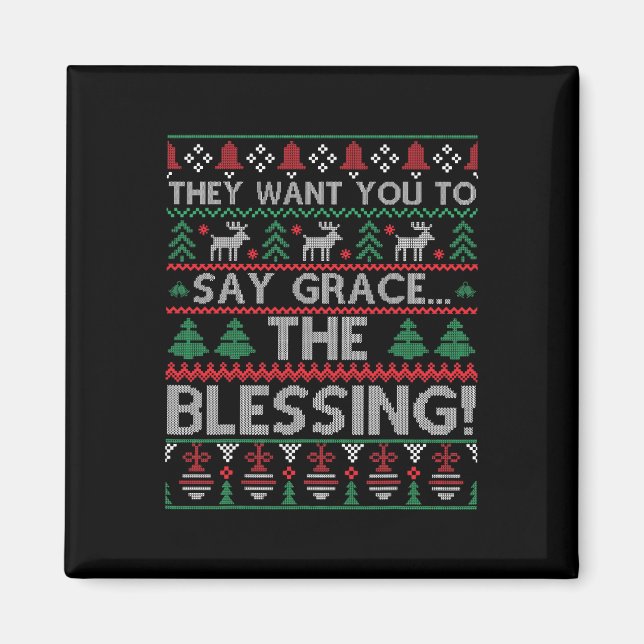 They Want You To Say Grace The Blessing Ugly Chris Magnet (Vorne)