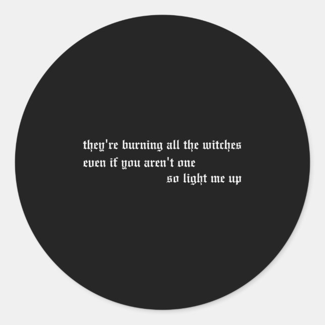 They're Burning All The Witches Apparel  Runder Aufkleber (Vorderseite)