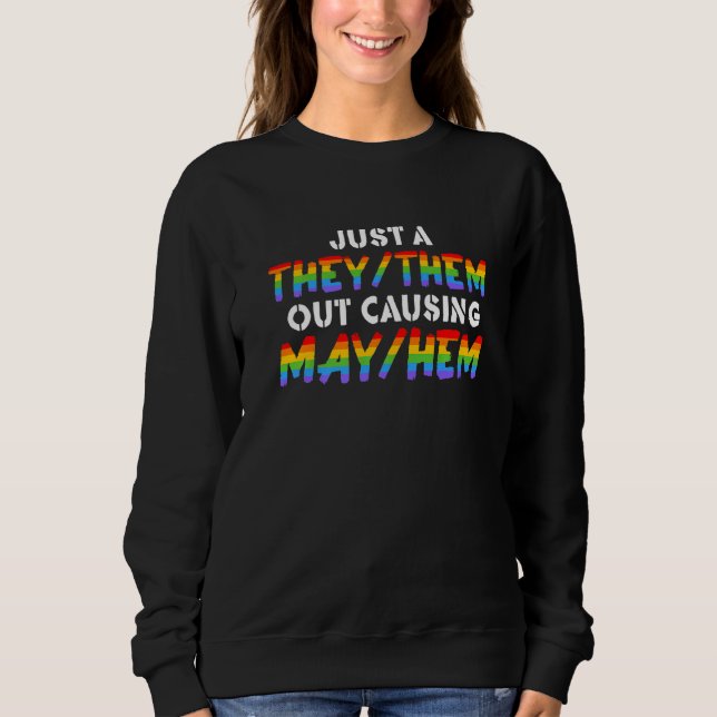 TheyThem Causing MayHem  Nonbinary Enby Pride LGBT Sweatshirt (Vorderseite)
