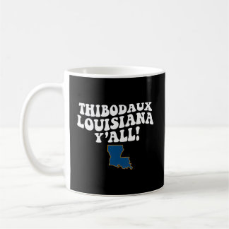 Thibodaux Louisiana Y'All La Southern Accent Vacat Kaffeetasse