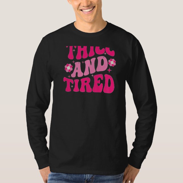 Thicc And Tired Saying Groovy Thicc & Tired Women  T-Shirt (Vorderseite)