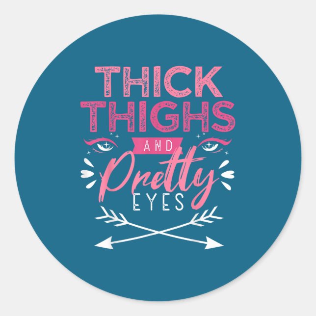 Thick Thighs And Pretty Eyes Motivation Beautiful  Runder Aufkleber (Vorderseite)