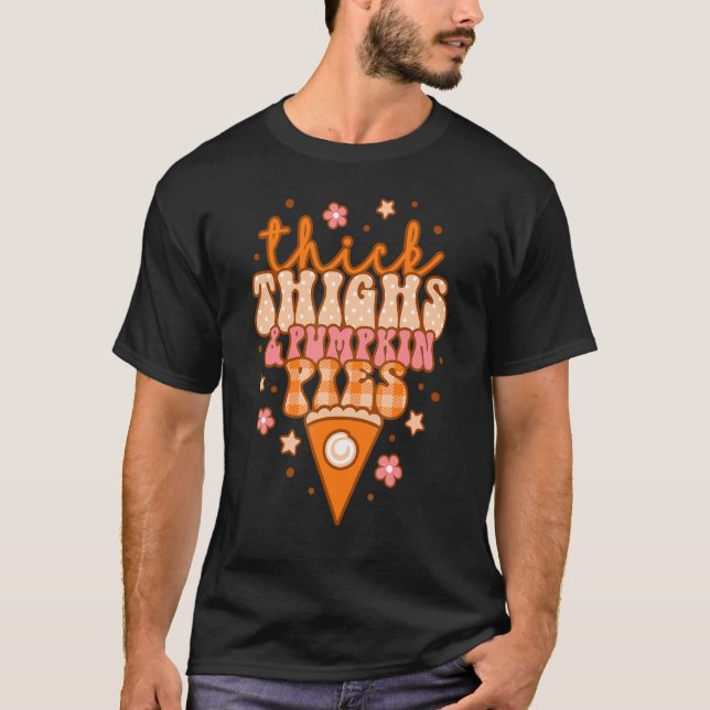 Thick Thighs And Pumpkin Pies Retro Groovy Thanksg T-Shirt (Vorderseite)