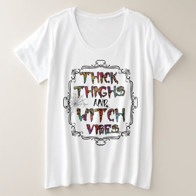 Thick Thighs and Witchy Vibes T - Shirt (Design vorne)
