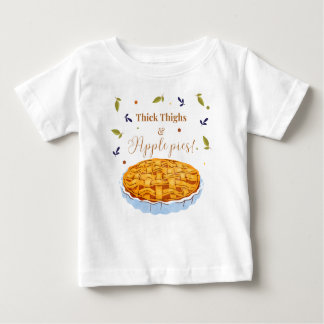 Thick Thighs & Apple Pies Baby T-Shirt