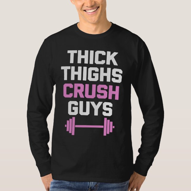Thick Thighs Crush Guys   Workout Women Girls Cool T-Shirt (Vorderseite)