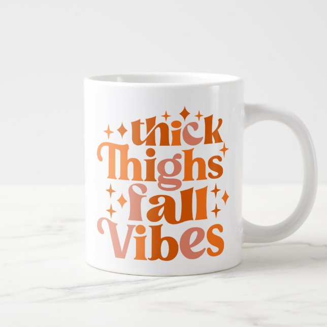 Thick Thighs Fall Vibes Jumbo-Tasse (Rechts)