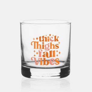 Thick Thighs Fall Vibes Whiskyglas