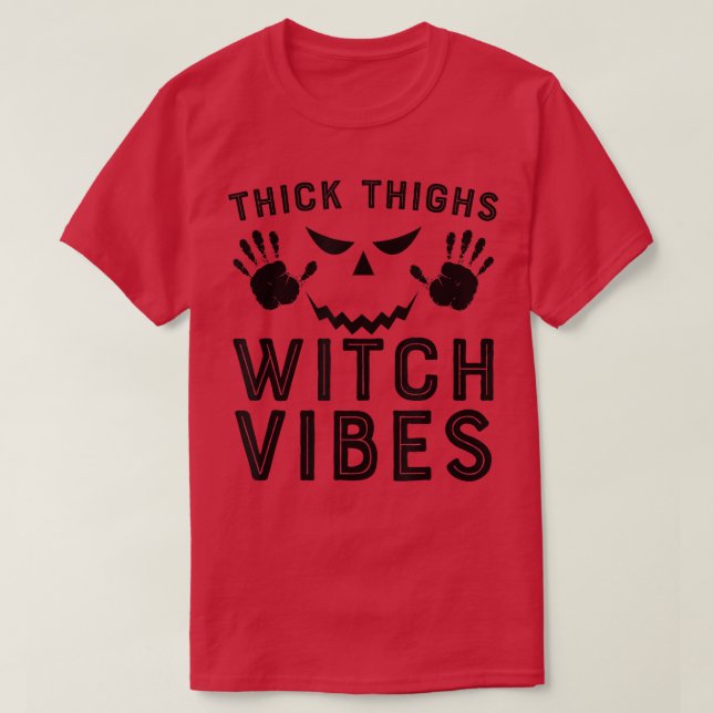 Thick Thighs Hexe Vibes T - Shirt (Design vorne)