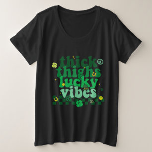 Thick Thighs Lucky Vibes St Patricks Day Irish Große Größe T-Shirt