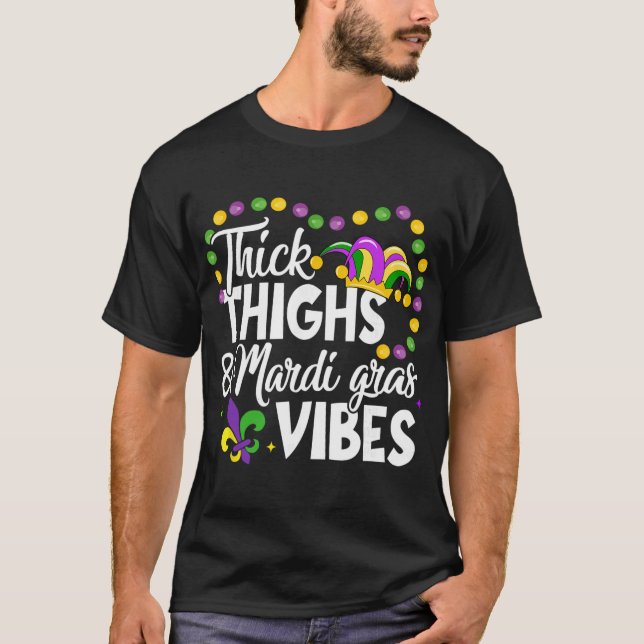 Thick Thighs Mardi Gras Vibes Fleur De Lis Mardi G T-Shirt (Vorderseite)