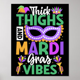 Thick Thighs Mardi Gras Vibes New Orleans Party Gr Poster