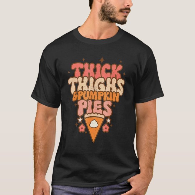 Thick Thighs & Pumpkin Pies Cute Thanksgiving Fall T-Shirt (Vorderseite)
