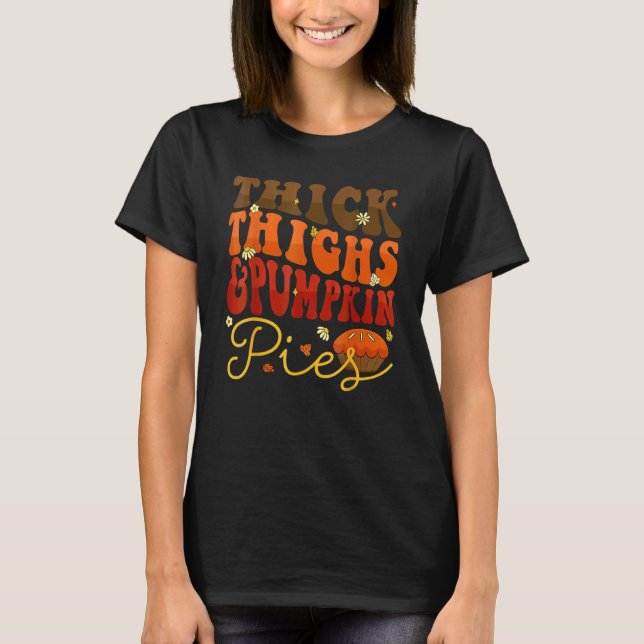 Thick Thighs Pumpkin Pies  Thanksgiving Matching 1 T-Shirt (Vorderseite)