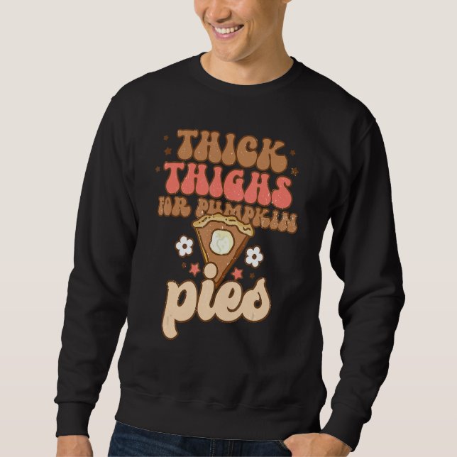 Thick Thighs Pumpkin Pies Thanksgiving Matching Sweatshirt (Vorderseite)
