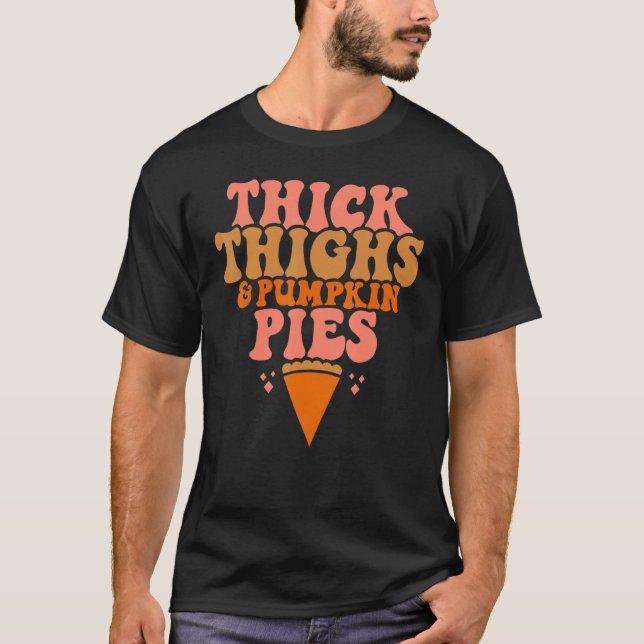 Thick Thighs Pumpkin Pies  Thanksgiving Matching T-Shirt (Vorderseite)