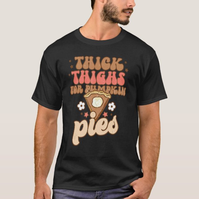 Thick Thighs Pumpkin Pies Thanksgiving Matching T-Shirt (Vorderseite)