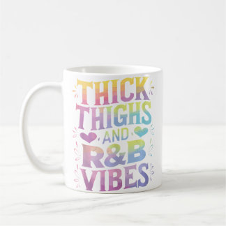 Thick Thighs Rb Vibes Kaffeetasse