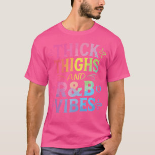 Thick Thighs Rb Vibes T-Shirt