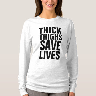 THICK THIGHS RETTETE LIVES T - Shirt