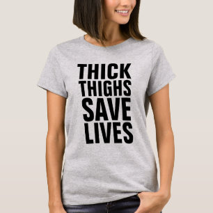 THICK THIGHS RETTETE LIVES T - Shirt