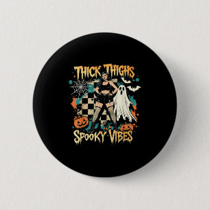 Thick Thighs Soky Vibes Funny Ghost Halloween Button