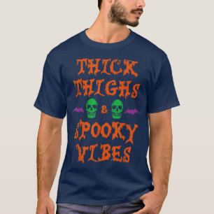 Thick Thighs Spooky Vibes Funny Halloween T-Shirt