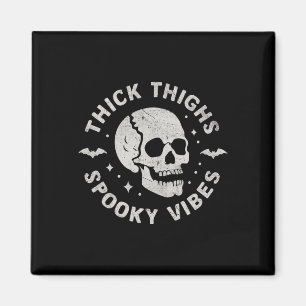 Thick Thighs Spooky Vibes Skull Funny Halloween Magnet