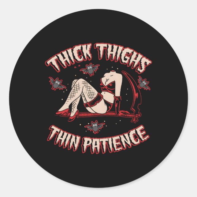 Thick Thighs Thin Patience Runder Aufkleber (Vorderseite)