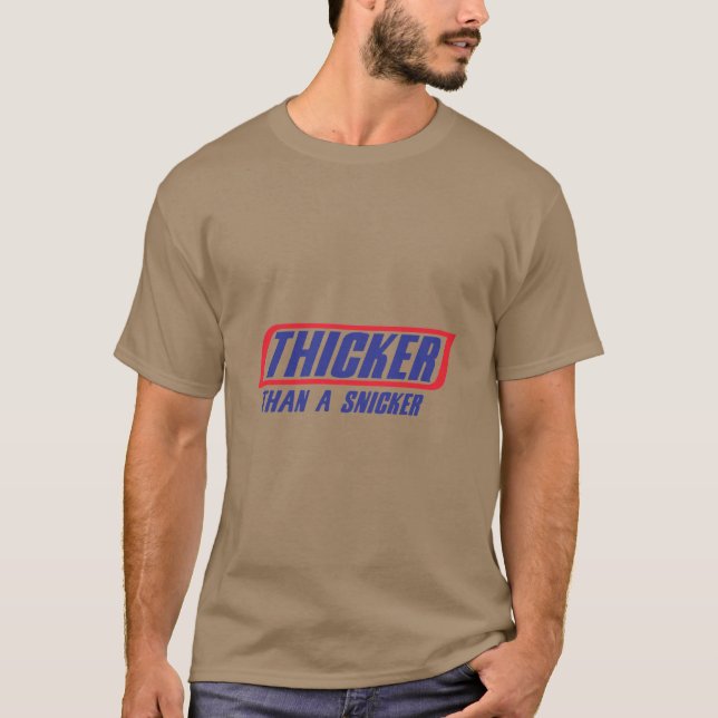 Thicker als ein Snicker T-Shirt (Vorderseite)