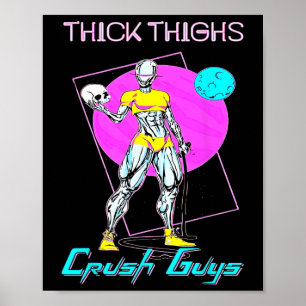 Thiick Thights Crush Typ Weightlift Bodybuildin Poster